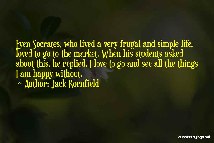 Simple And Happy Life Quotes By Jack Kornfield