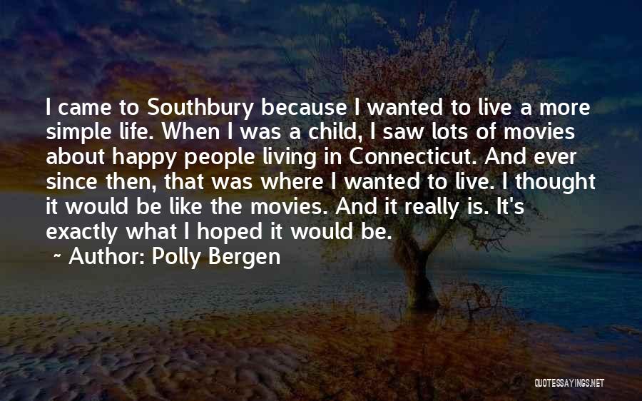 Simple And Happy Life Quotes By Polly Bergen