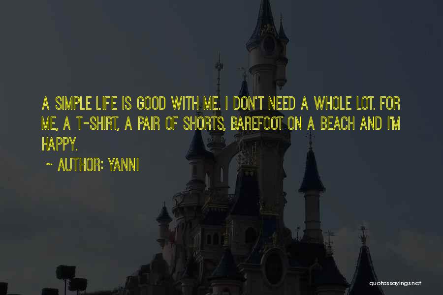Simple And Happy Life Quotes By Yanni