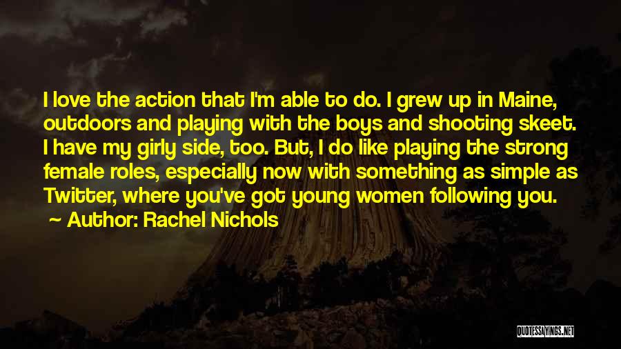 Simple And Love Quotes By Rachel Nichols
