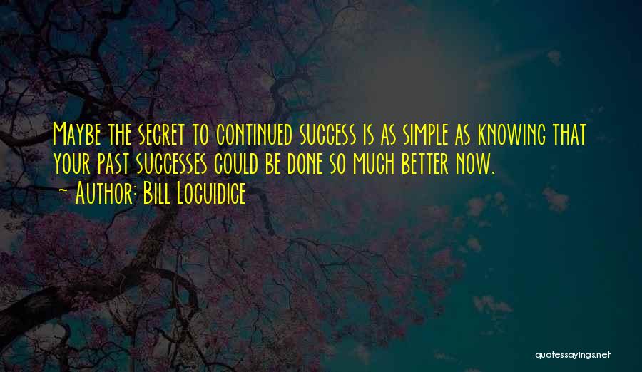 Simple And Motivational Quotes By Bill Loguidice