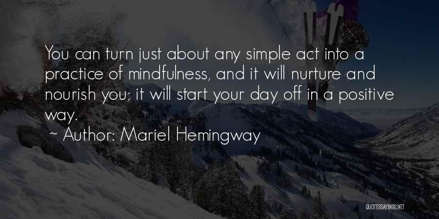 Simple And Positive Quotes By Mariel Hemingway