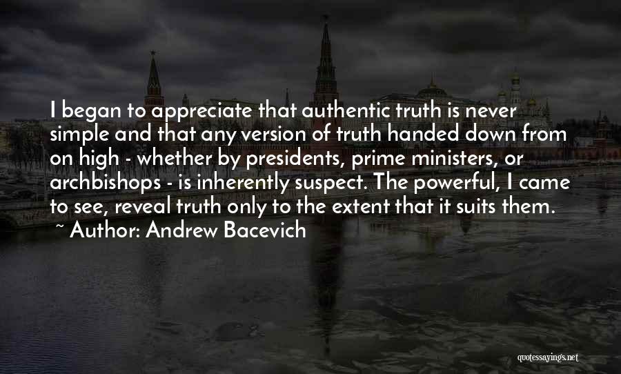 Simple And Powerful Quotes By Andrew Bacevich