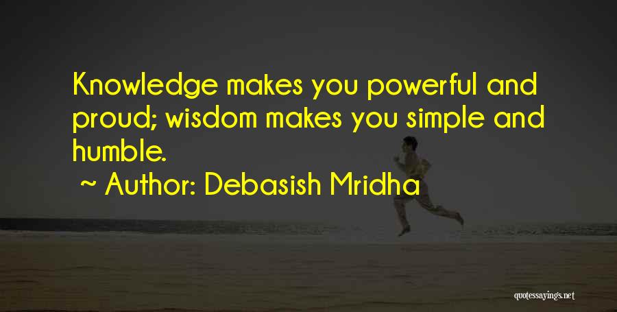 Simple And Powerful Quotes By Debasish Mridha