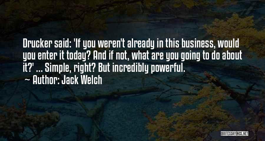 Simple And Powerful Quotes By Jack Welch
