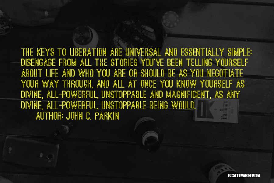 Simple And Powerful Quotes By John C. Parkin