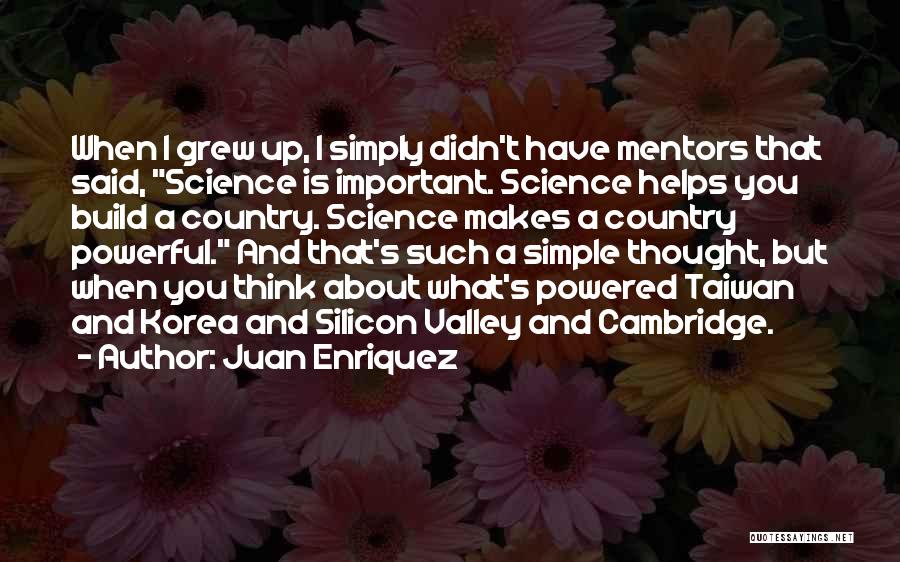 Simple And Powerful Quotes By Juan Enriquez