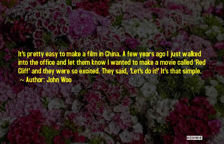 Simple And Pretty Quotes By John Woo