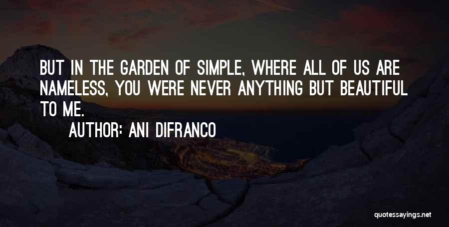 Simple And Romantic Quotes By Ani DiFranco