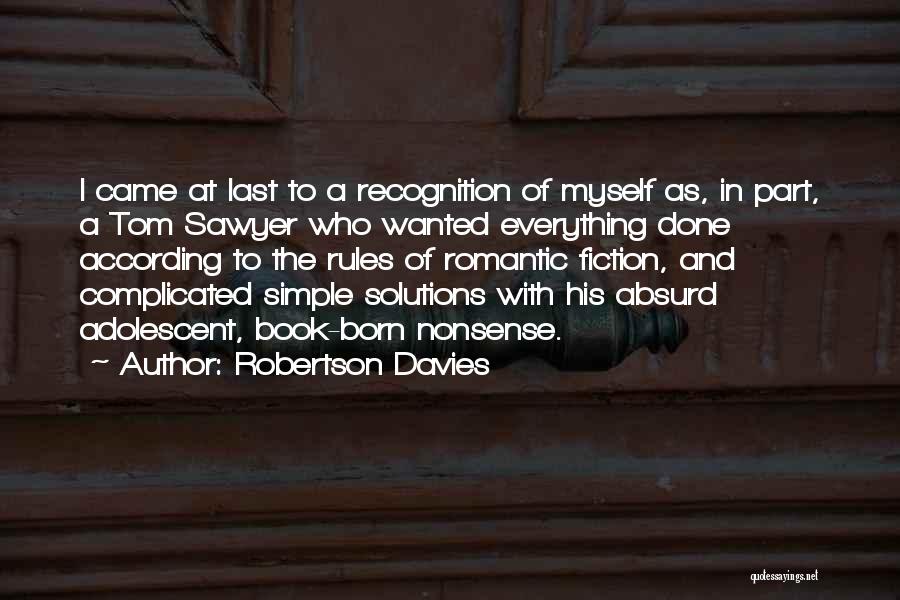 Simple And Romantic Quotes By Robertson Davies