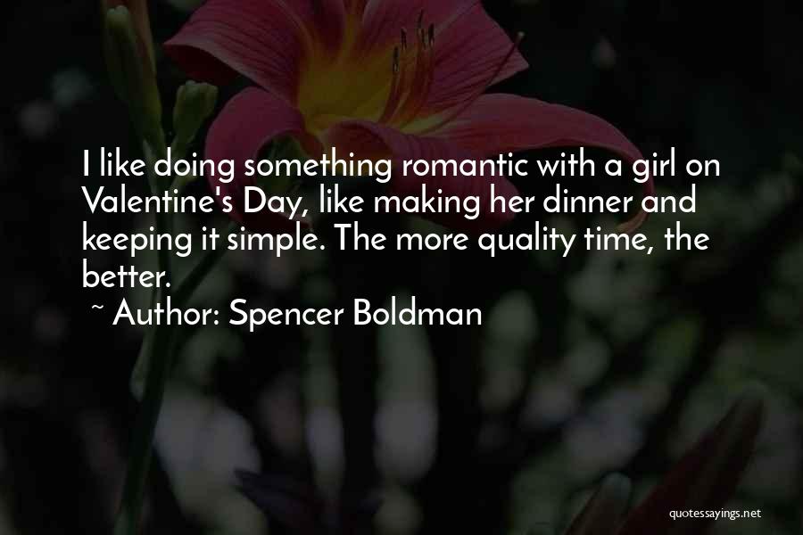 Simple And Romantic Quotes By Spencer Boldman