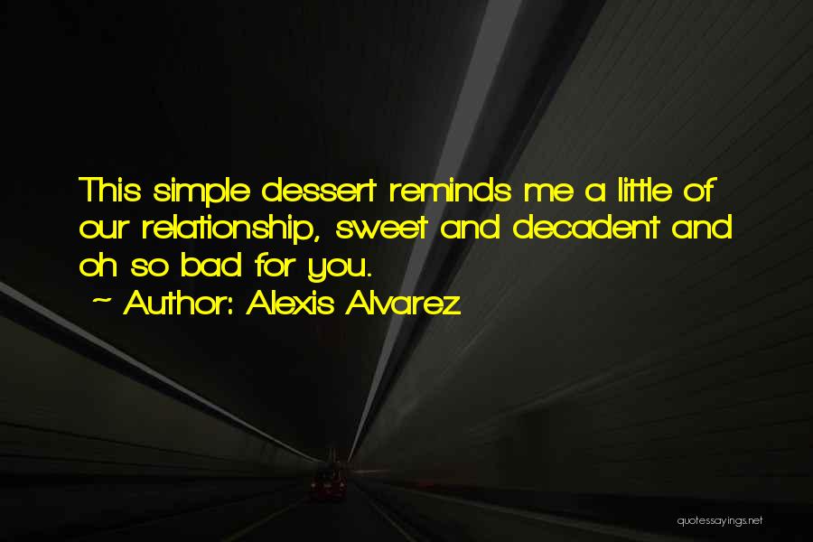 Simple And Sweet Quotes By Alexis Alvarez