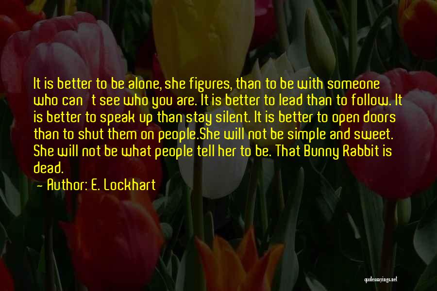 Simple And Sweet Quotes By E. Lockhart