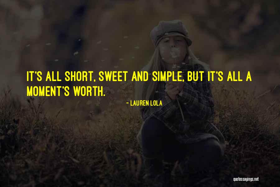Simple And Sweet Short Quotes By Lauren Lola Simple And Sweet Short Quotes By Lauren Lola