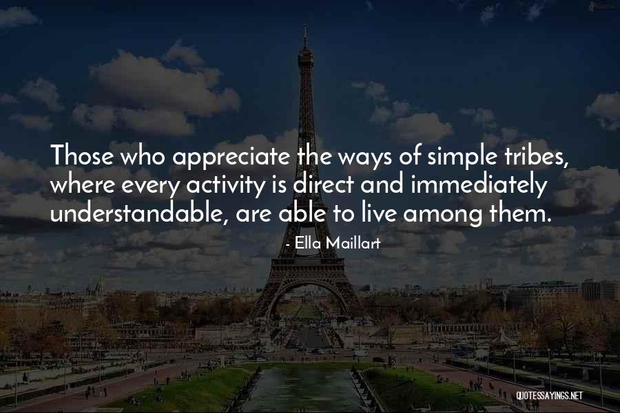 Simple And Understandable Quotes By Ella Maillart Simple And Understandable Quotes By Ella Maillart