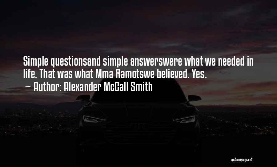 Simple Answers Quotes By Alexander McCall Smith