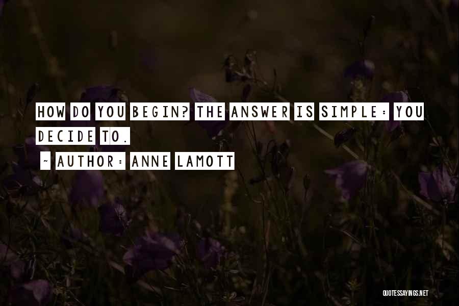 Simple Answers Quotes By Anne Lamott