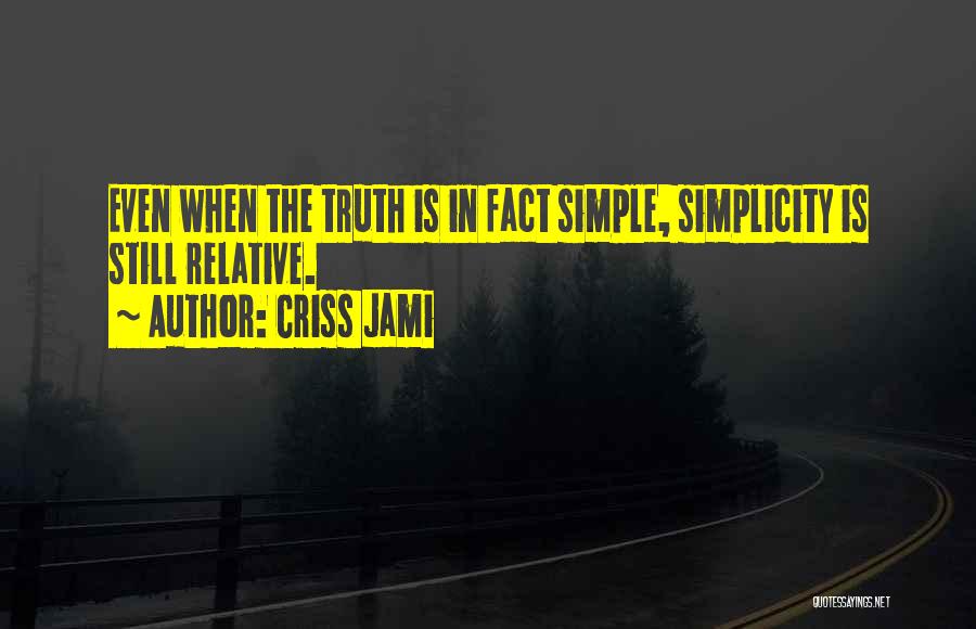 Simple Answers Quotes By Criss Jami