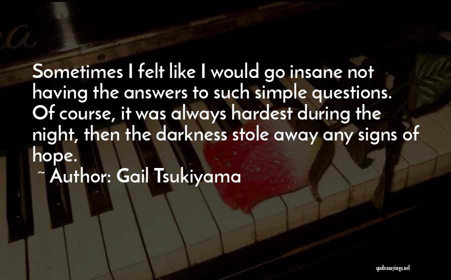 Simple Answers Quotes By Gail Tsukiyama