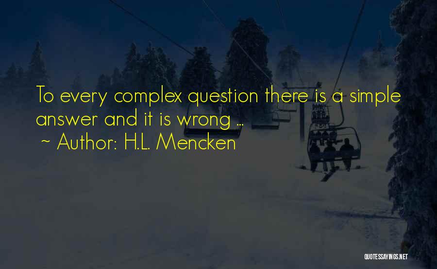 Simple Answers Quotes By H.L. Mencken