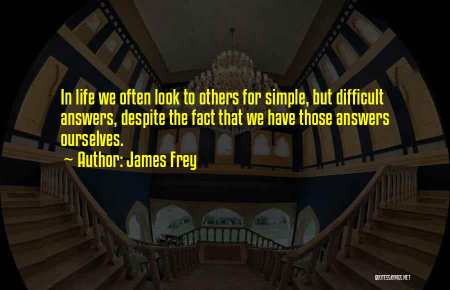Simple Answers Quotes By James Frey