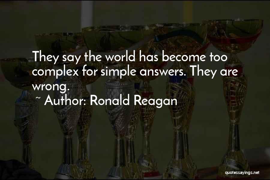 Simple Answers Quotes By Ronald Reagan