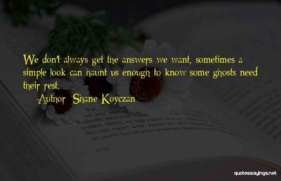 Simple Answers Quotes By Shane Koyczan