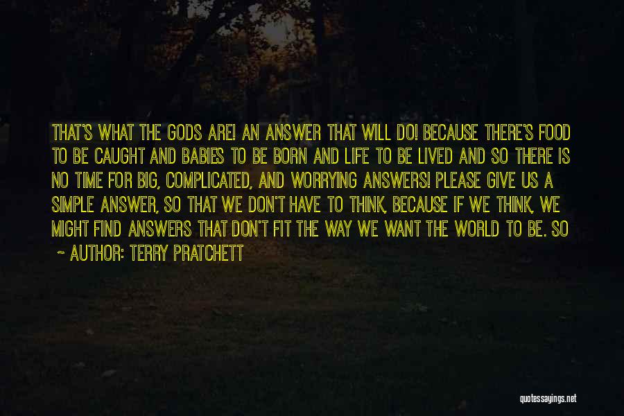 Simple Answers Quotes By Terry Pratchett