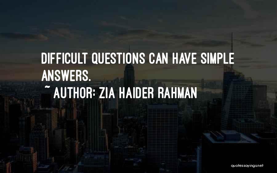 Simple Answers Quotes By Zia Haider Rahman