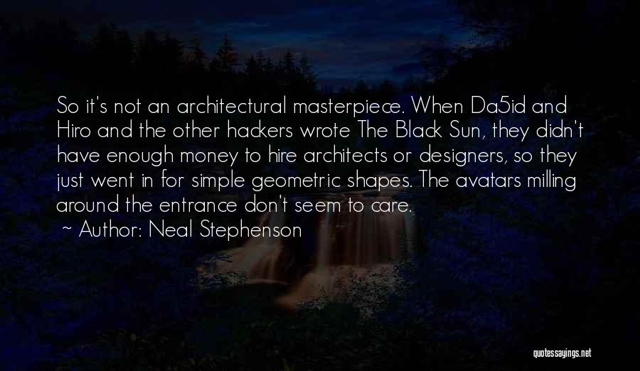 Simple Architectural Quotes By Neal Stephenson