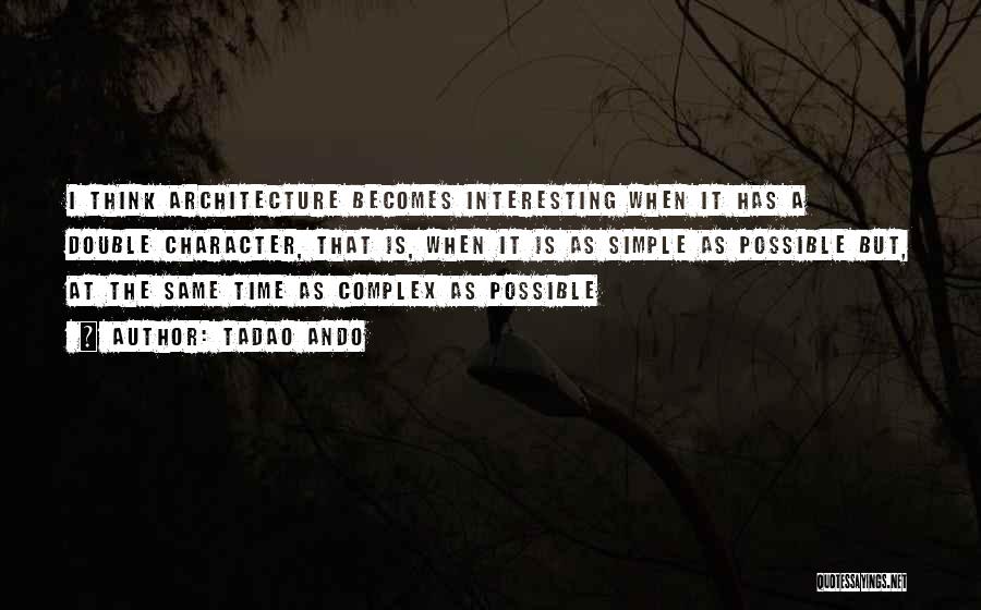 Simple Architecture Quotes By Tadao Ando