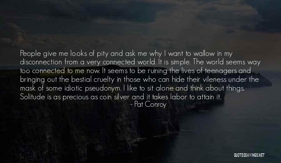 Simple As It Seems Quotes By Pat Conroy Simple As It Seems Quotes By Pat Conroy