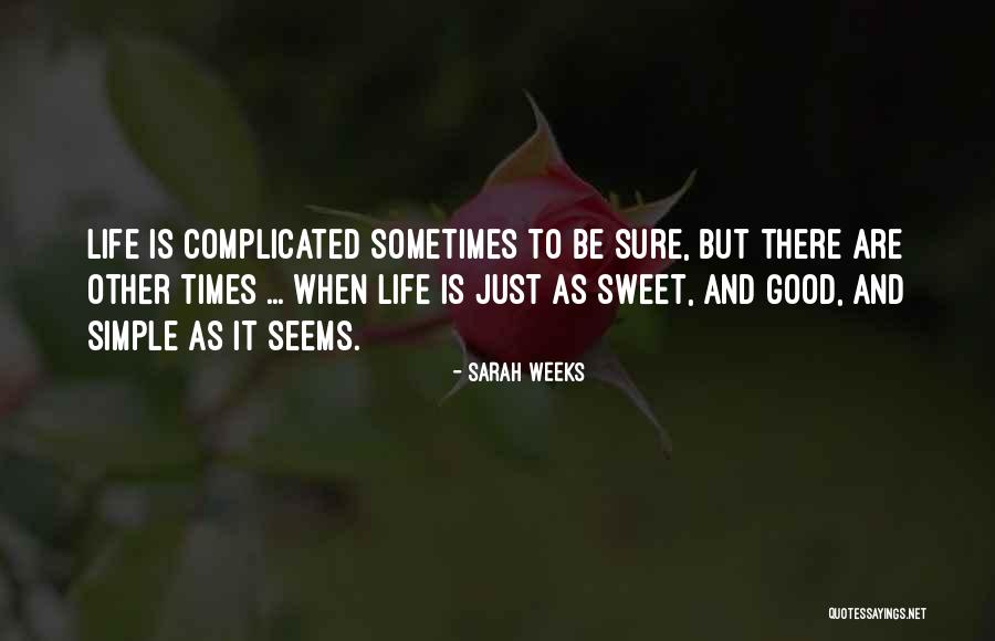 Simple As It Seems Quotes By Sarah Weeks Simple As It Seems Quotes By Sarah Weeks