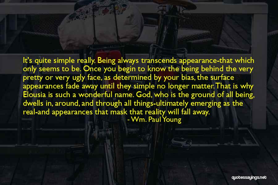 Simple As It Seems Quotes By Wm. Paul Young Simple As It Seems Quotes By Wm. Paul Young