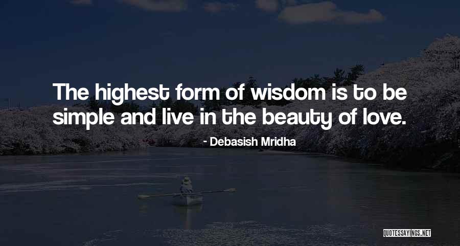 Simple Beauty Love Quotes By Debasish Mridha