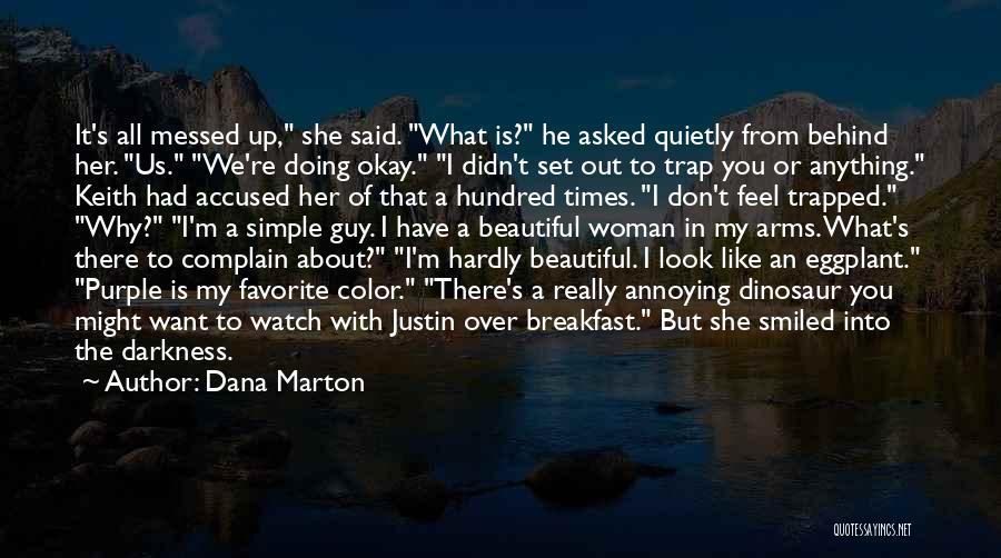 Simple But Beautiful Quotes By Dana Marton