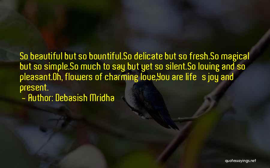 Simple But Beautiful Quotes By Debasish Mridha
