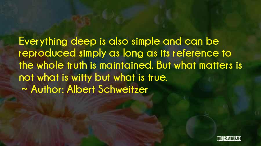 Simple But Deep Quotes By Albert Schweitzer