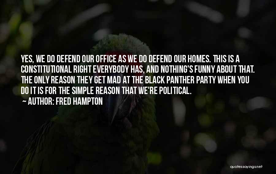 Simple But Funny Quotes By Fred Hampton