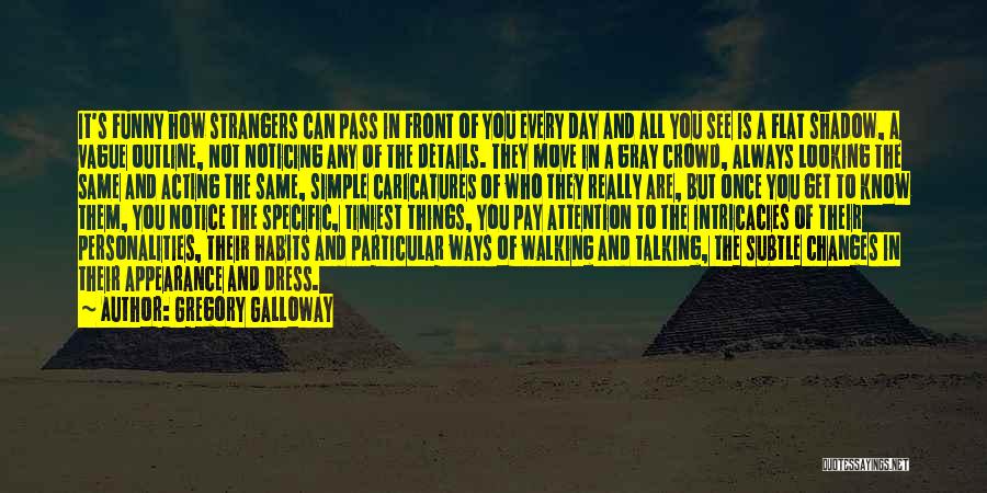Simple But Funny Quotes By Gregory Galloway
