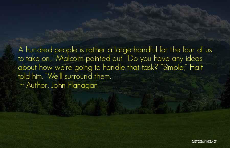 Simple But Funny Quotes By John Flanagan