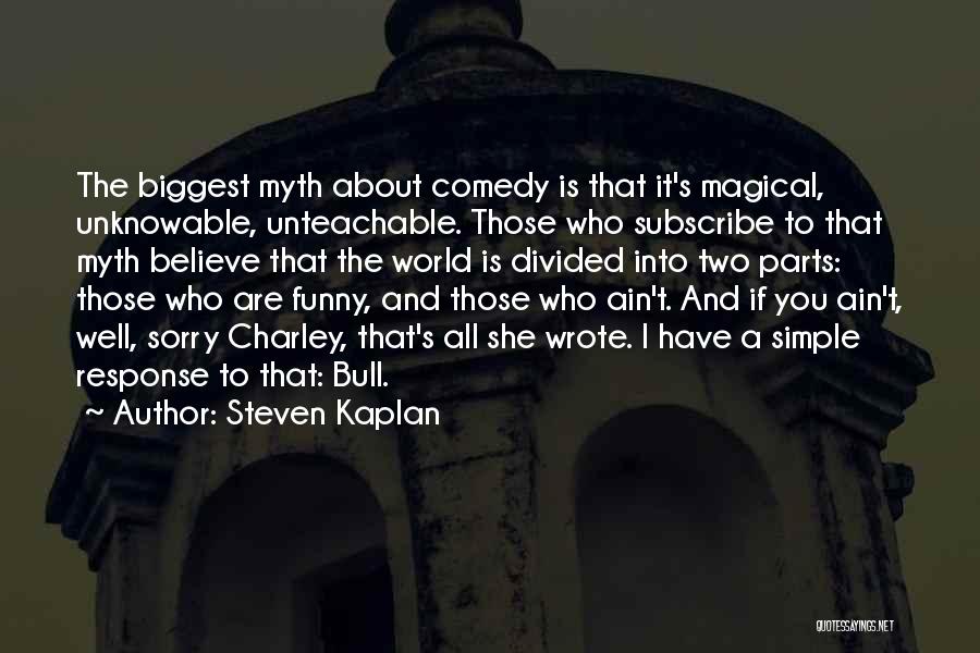 Simple But Funny Quotes By Steven Kaplan