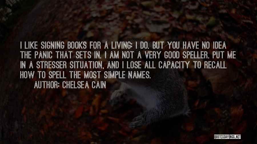 Simple But Good Quotes By Chelsea Cain