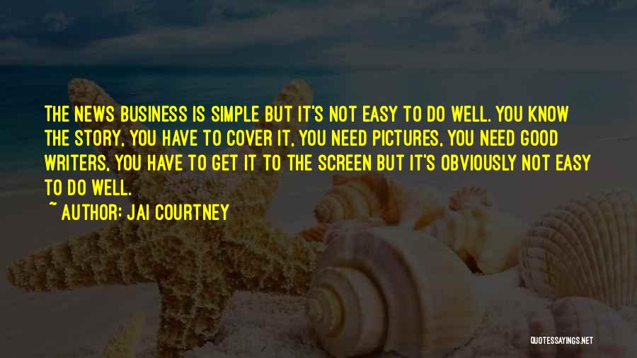 Simple But Good Quotes By Jai Courtney
