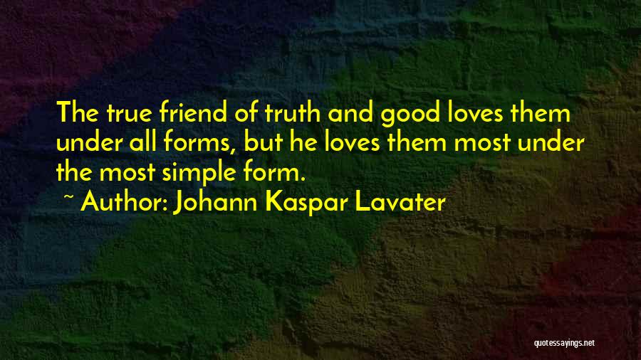 Simple But Good Quotes By Johann Kaspar Lavater