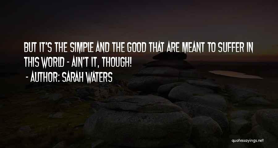 Simple But Good Quotes By Sarah Waters