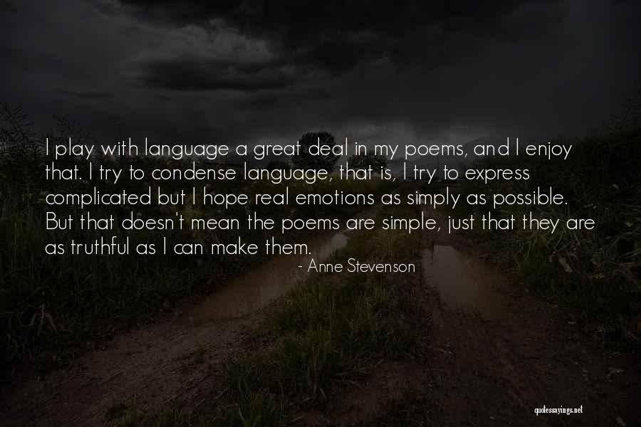 Simple But Great Quotes By Anne Stevenson