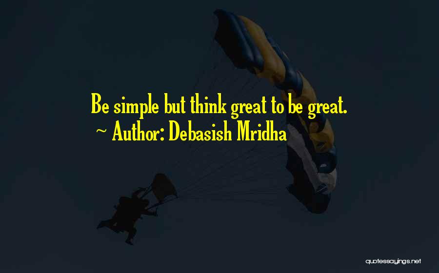 Simple But Great Quotes By Debasish Mridha