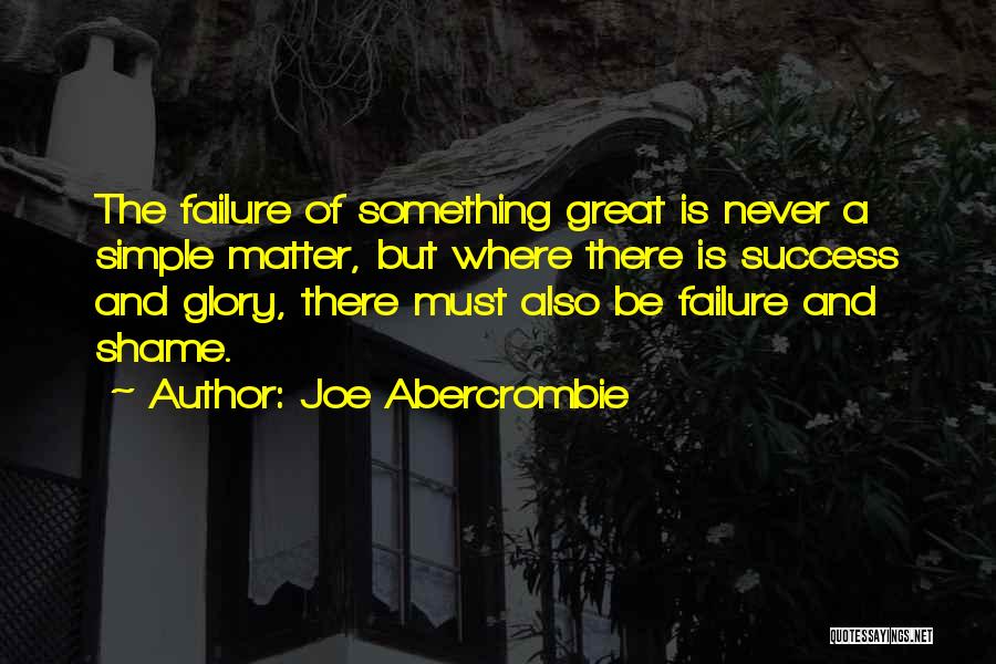 Simple But Great Quotes By Joe Abercrombie