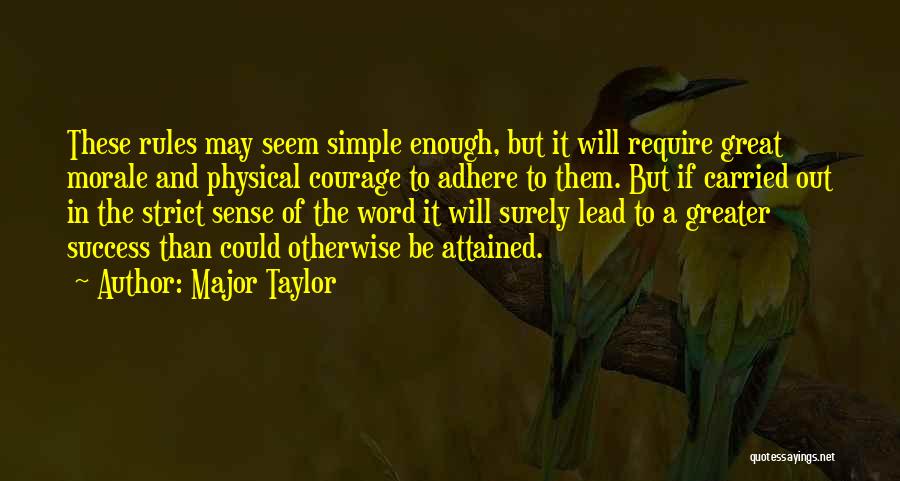 Simple But Great Quotes By Major Taylor
